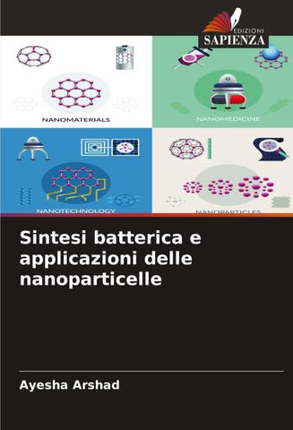 Sintesi batterica e applicazioni delle nanoparticelle