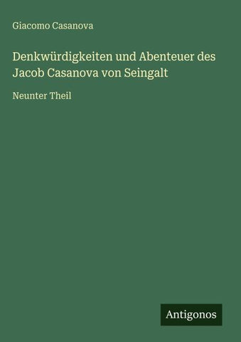 Denkwürdigkeiten und Abenteuer des Jacob Casanova von Seingalt