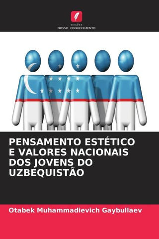 PENSAMENTO ESTÉTICO E VALORES NACIONAIS DOS JOVENS DO UZBEQUISTÃO