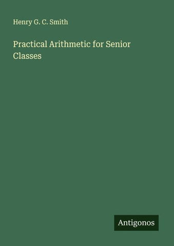 Practical Arithmetic for Senior Classes