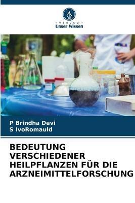 BEDEUTUNG VERSCHIEDENER HEILPFLANZEN FÜR DIE ARZNEIMITTELFORSCHUNG
