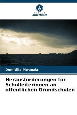 Herausforderungen für Schulleiterinnen an öffentlichen Grundschulen