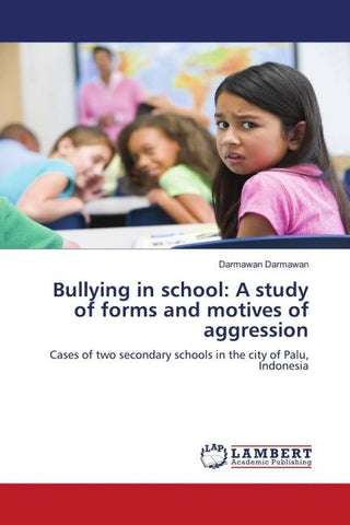 Bullying in school: A study of forms and motives of aggression