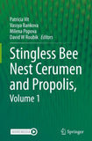 Stingless Bee Nest Cerumen and Propolis, Volume 1