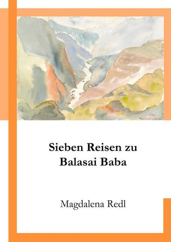 Sieben Reisen zu Balasai Baba