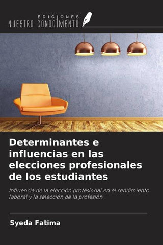 Determinantes e influencias en las elecciones profesionales de los estudiantes