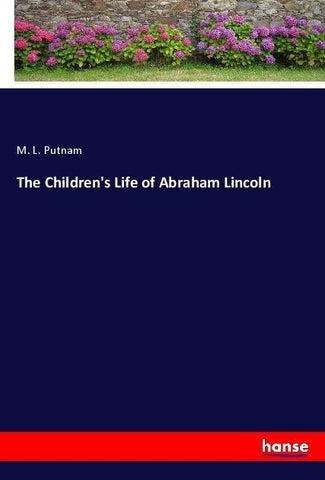 The Children's Life of Abraham Lincoln