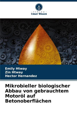 Mikrobieller biologischer Abbau von gebrauchtem Motoröl auf Betonoberflächen