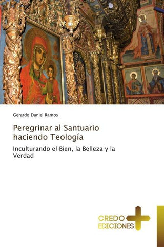 Peregrinar al Santuario haciendo Teología
