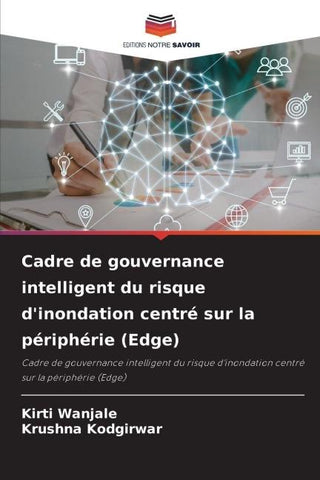 Cadre de gouvernance intelligent du risque d'inondation centré sur la périphérie (Edge)