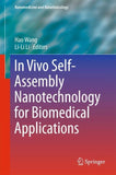 In Vivo Self-Assembly Nanotechnology for Biomedical Applications