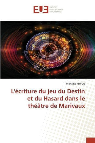 L'écriture du jeu du Destin et du Hasard dans le théâtre de Marivaux