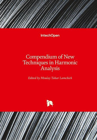 Compendium of New Techniques in Harmonic Analysis