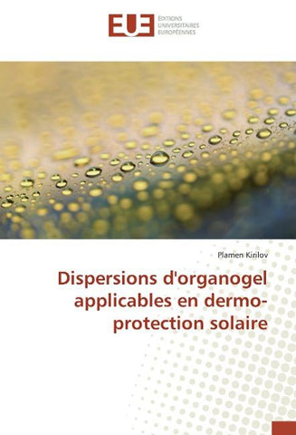 Dispersions d'organogel applicables en dermo-protection solaire