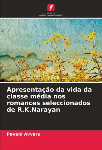 Apresentação da vida da classe média nos romances seleccionados de R.K.Narayan