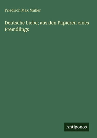 Deutsche Liebe; aus den Papieren eines Fremdlings