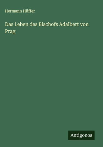 Das Leben des Bischofs Adalbert von Prag