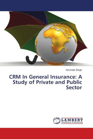 CRM In General Insurance: A Study of Private and Public Sector