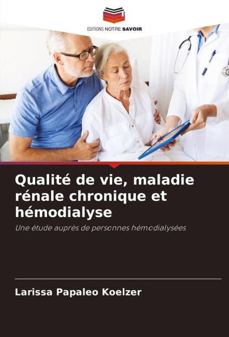 Qualité de vie, maladie rénale chronique et hémodialyse