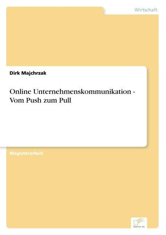 Online Unternehmenskommunikation - Vom Push zum Pull