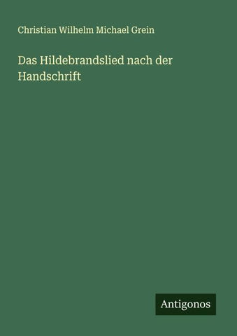 Das Hildebrandslied nach der Handschrift