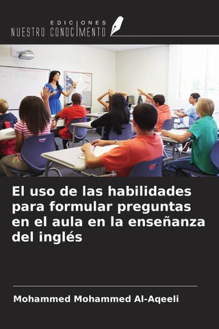 El uso de las habilidades para formular preguntas en el aula en la enseñanza del inglés