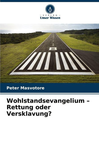 Wohlstandsevangelium - Rettung oder Versklavung?