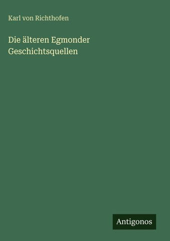 Die älteren Egmonder Geschichtsquellen