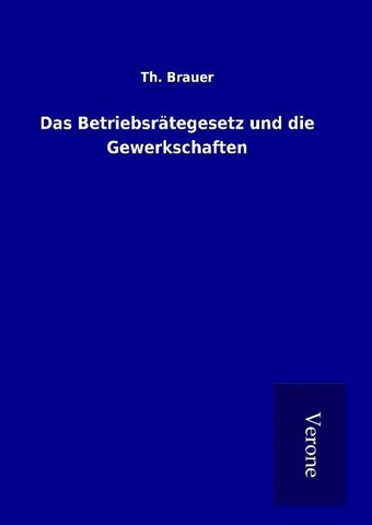 Das Betriebsrätegesetz und die Gewerkschaften