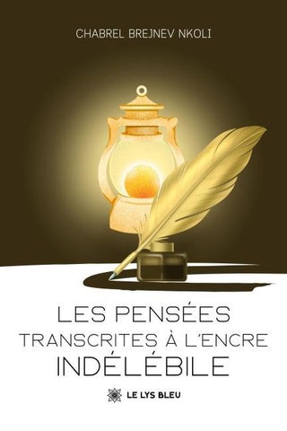 Les pensées transcrites à l'encre indélébile