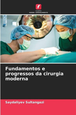 Fundamentos e progressos da cirurgia moderna