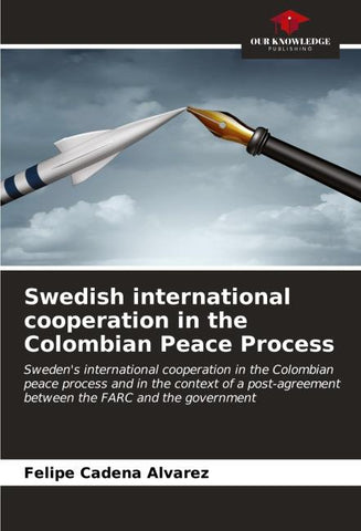 Swedish international cooperation in the Colombian Peace Process