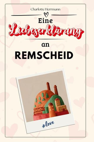 Eine Liebeserklärung an Remscheid