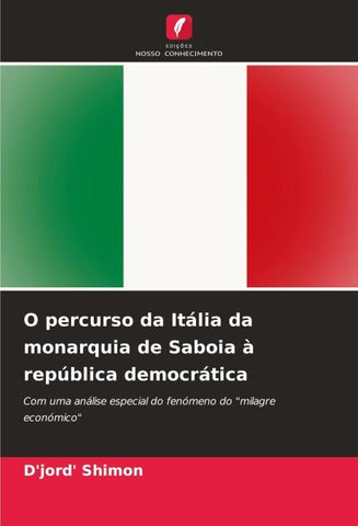 O percurso da Itália da monarquia de Saboia à república democrática