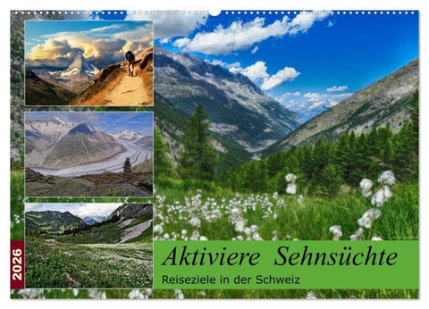 Aktiviere Sehnsüchte Reiseziele in der Schweiz (Wandkalender 2026 DIN A2 quer), CALVENDO Monatskalender