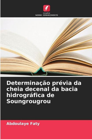 Determinação prévia da cheia decenal da bacia hidrográfica de Soungrougrou