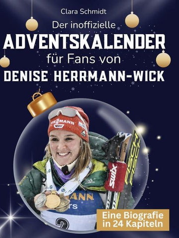 Der inoffizielle Adventskalender für Fans von Denise Herrmann-Wick