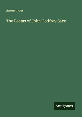 The Poems of John Godfrey Saxe