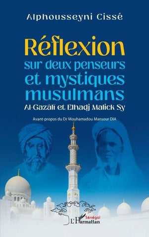 Réflexion sur deux penseurs et mystiques musulmans Al-Gaz¿l¿ et Elhadj Malick Sy