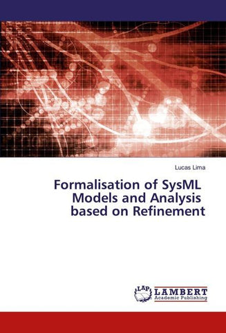 Formalisation of SysML Models and Analysis based on Refinement