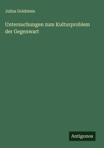Untersuchungen zum Kulturproblem der Gegenwart
