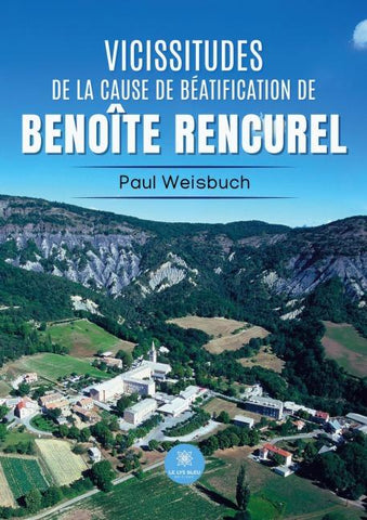 Vicissitudes de la cause de béatification de Benoîte Rencurel