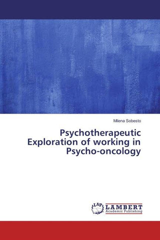 Psychotherapeutic Exploration of working in Psycho-oncology