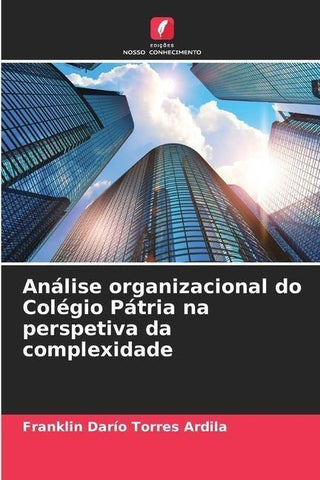 Análise organizacional do Colégio Pátria na perspetiva da complexidade