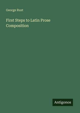 First Steps to Latin Prose Composition