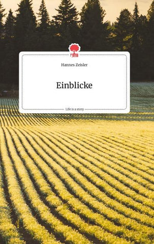 Einblicke. Life is a Story - story.one