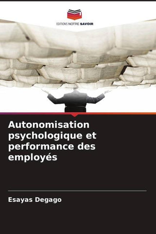 Autonomisation psychologique et performance des employés