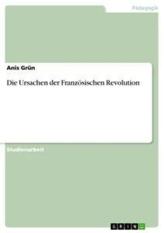 Die Ursachen der Französischen Revolution