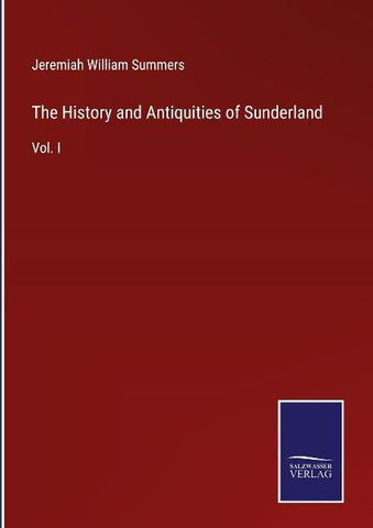 The History and Antiquities of Sunderland