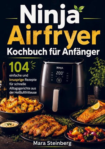 Ninja Airfryer Kochbuch für Anfänger